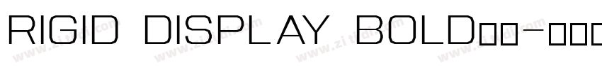 Rigid Display Bold字体字体转换 Rigid Display Bold字体字体转换